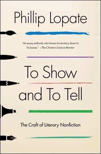 Phillip Lopate/To Show and to Tell@ The Craft of Literary Nonfiction